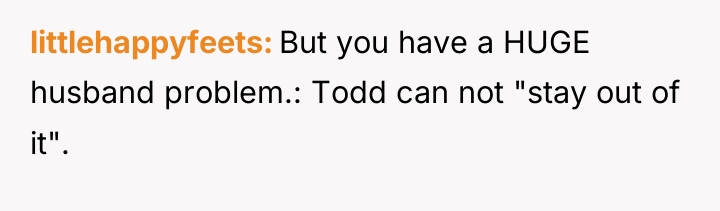 littlehappyfeets But you have a HUGE husband problem.: Todd can...