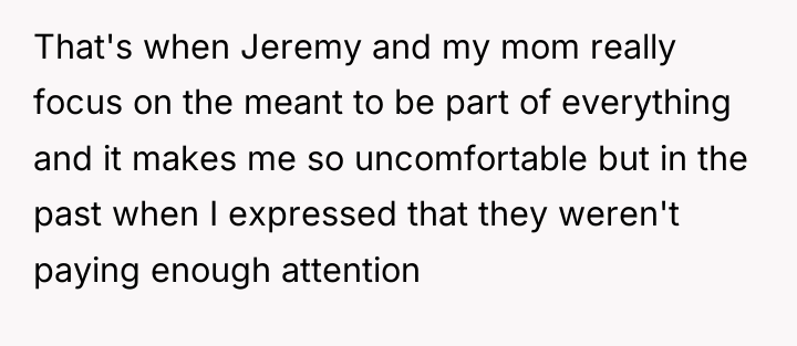 That's when Jeremy and my mom really focus on the...