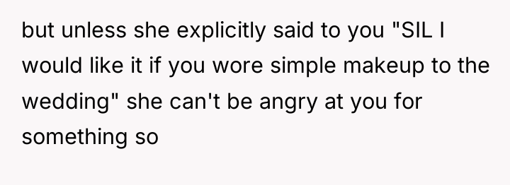 but unless she explicitly said to you "SIL I would...