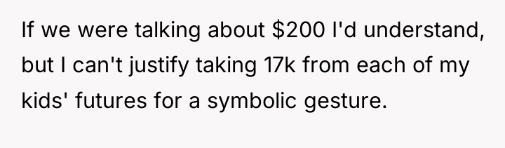 If we were talking about $200 I'd understand, but I...