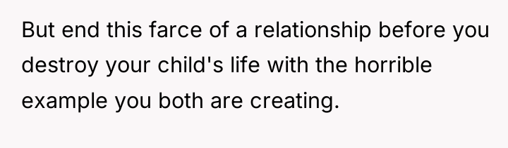 But end this farce of a relationship before you destroy...