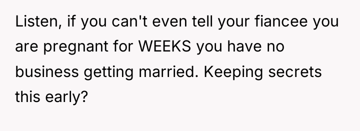 Listen, if you can't even tell your fiancee you are...