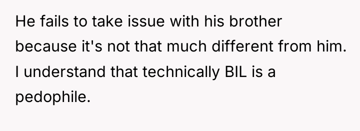 He fails to take issue with his brother because it's...