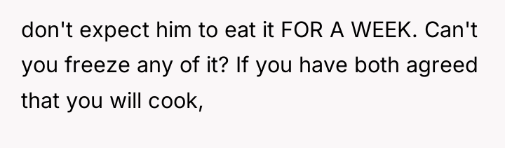 don't expect him to eat it FOR A WEEK. Can't...