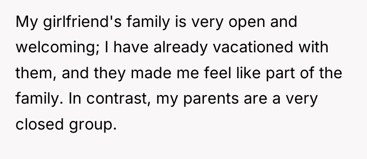 My girlfriend's family is very open and welcoming; I have...