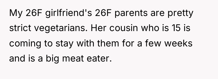 My 26F girlfriend's 26F parents are pretty strict vegetarians. Her...