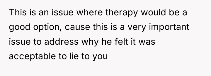 This is an issue where therapy would be a good...