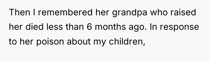 Then I remembered her grandpa who raised her died less...