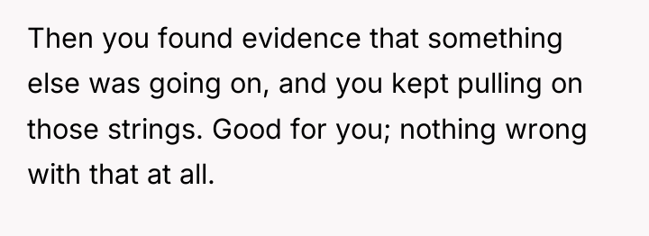 Then you found evidence that something else was going on,...