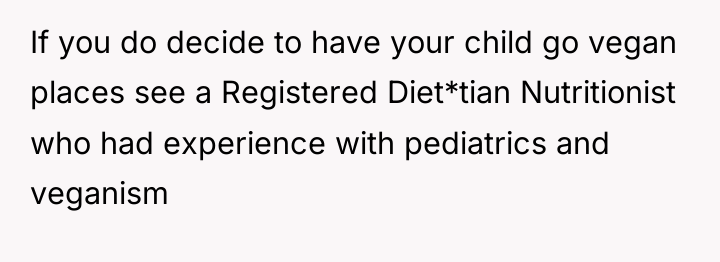 If you do decide to have your child go vegan...