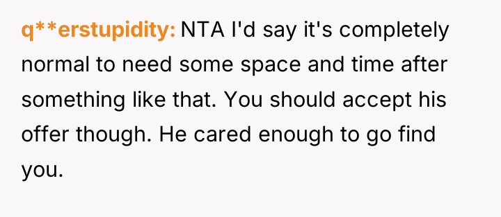 q**erstupidity NTA I'd say it's completely normal to need some...