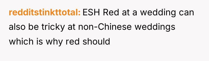 redditstinkttotal ESH Red at a wedding can also be tricky...