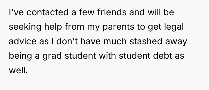 I've contacted a few friends and will be seeking help...