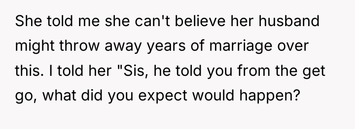She told me she can't believe her husband might throw...