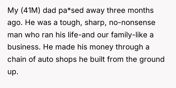 My (41M) dad pa*sed away three months ago. He was...