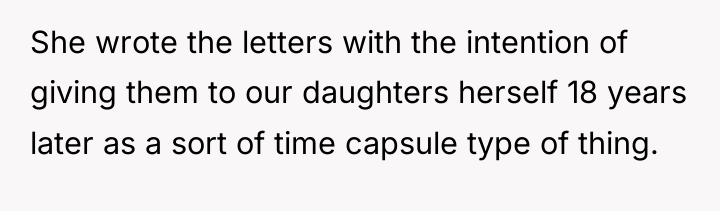 She wrote the letters with the intention of giving them...