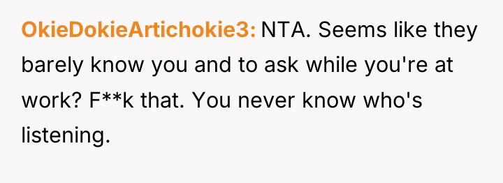 OkieDokieArtichokie3 NTA. Seems like they barely know you and to...