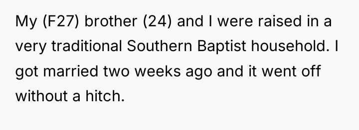 My (F27) brother (24) and I were raised in a...