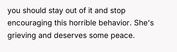 you should stay out of it and stop encouraging this...