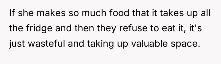 If she makes so much food that it takes up...