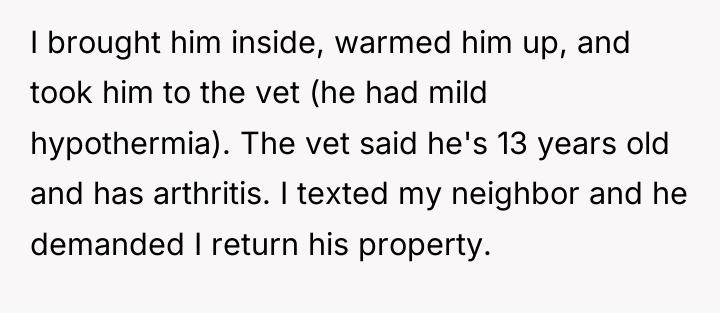 I brought him inside, warmed him up, and took him...
