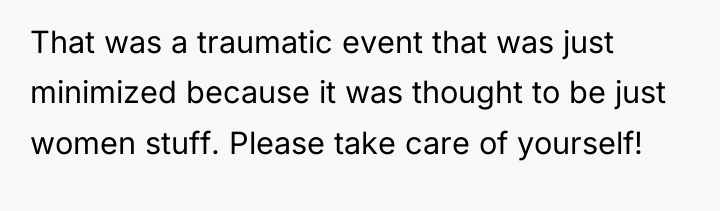 That was a traumatic event that was just minimized because...