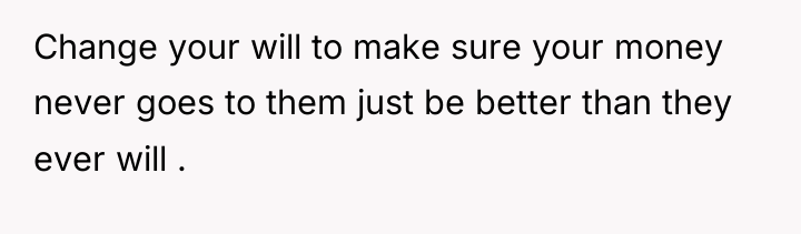Change your will to make sure your money never goes...