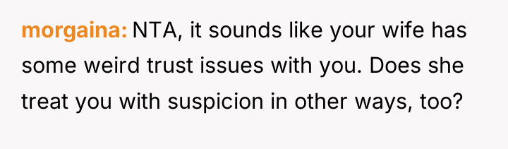 morgaina NTA, it sounds like your wife has some weird...