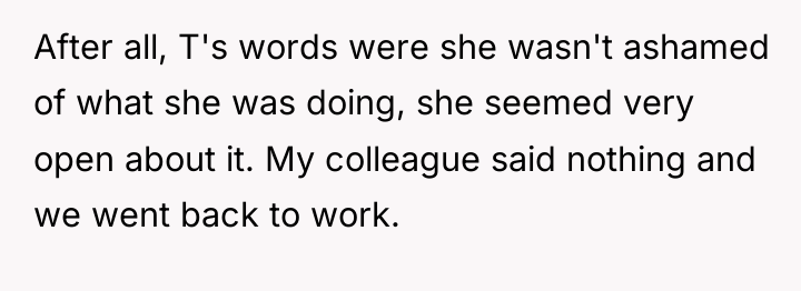 After all, T's words were she wasn't ashamed of what...