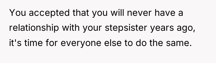 You accepted that you will never have a relationship with...