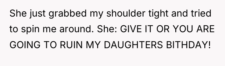 She just grabbed my shoulder tight and tried to spin...