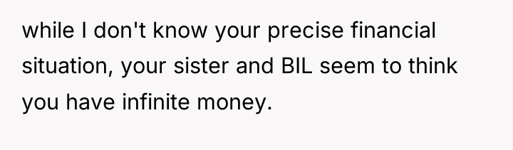 while I don't know your precise financial situation, your sister...