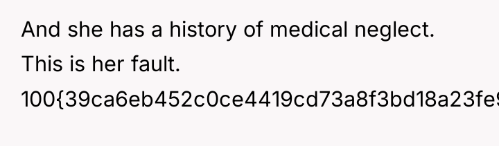 And she has a history of medical neglect. This is...