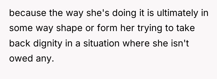 because the way she's doing it is ultimately in some...