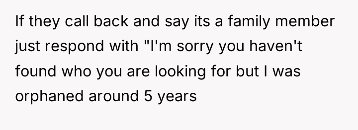 If they call back and say its a family member...