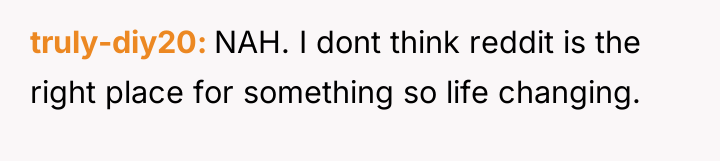 truly-diy20 NAH. I dont think reddit is the right place...