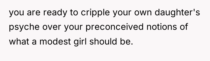 you are ready to cripple your own daughter's psyche over...