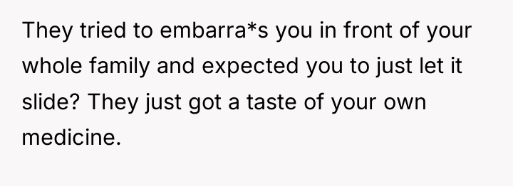 They tried to embarra*s you in front of your whole...