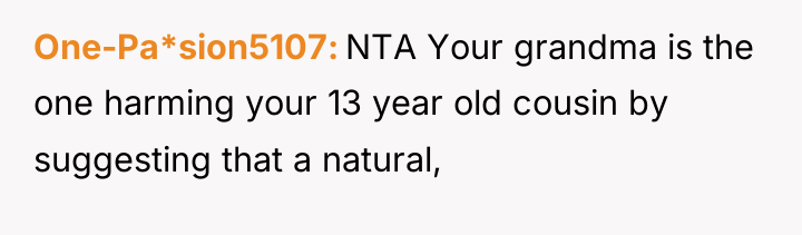 One-Pa*sion5107 NTA Your grandma is the one harming your 13...