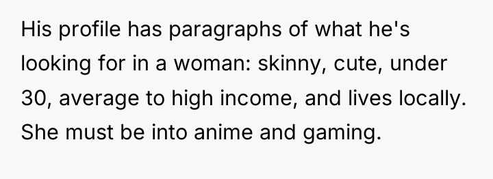 His profile has paragraphs of what he's looking for in...