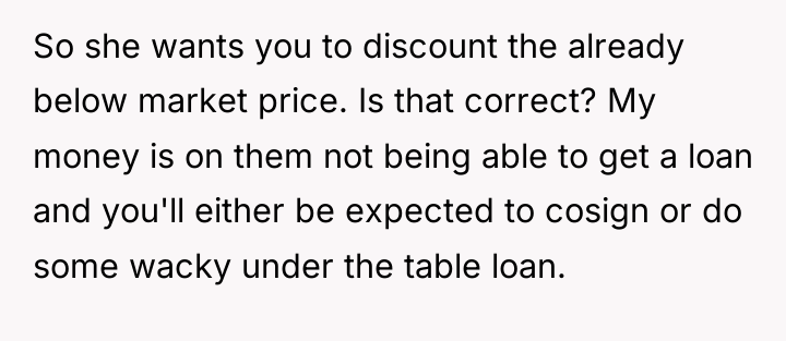 So she wants you to discount the already below market...