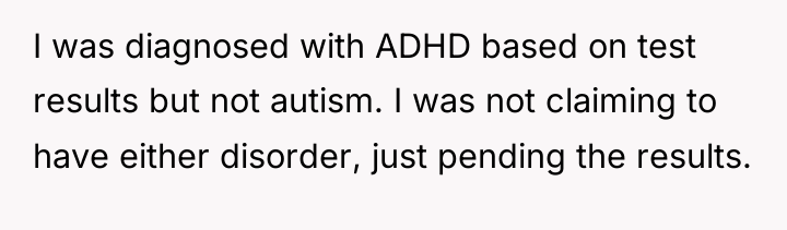 I was diagnosed with ADHD based on test results but...