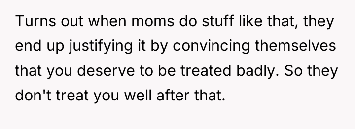 Turns out when moms do stuff like that, they end...