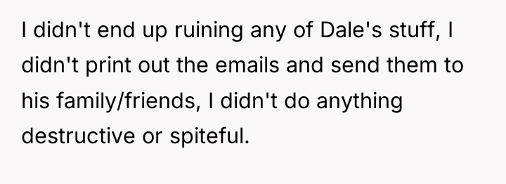 I didn't end up ruining any of Dale's stuff, I...