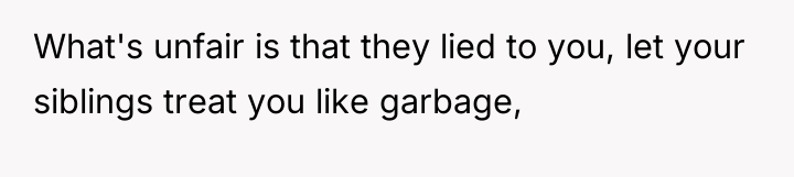 What's unfair is that they lied to you, let your...