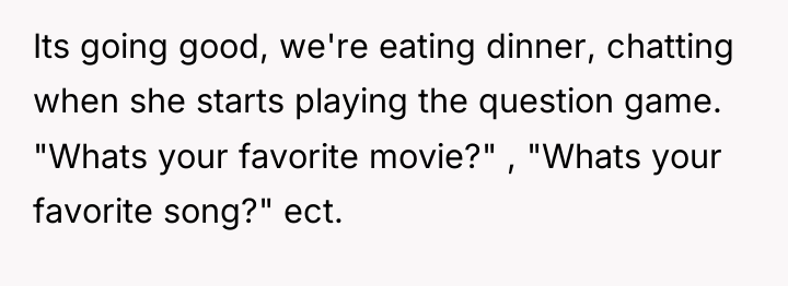 Its going good, we're eating dinner, chatting when she starts...