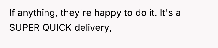 If anything, they're happy to do it. It's a SUPER...