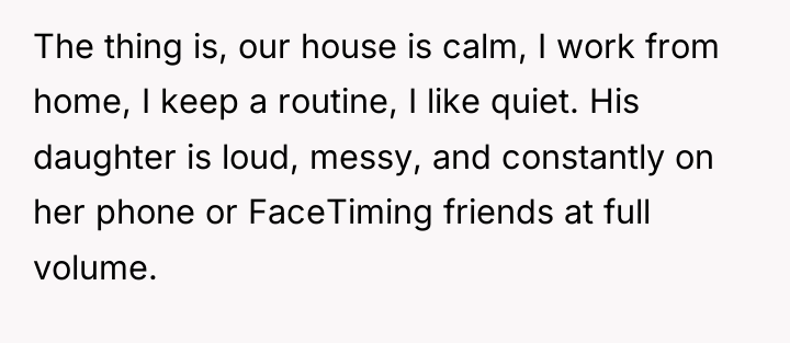 The thing is, our house is calm, I work from...