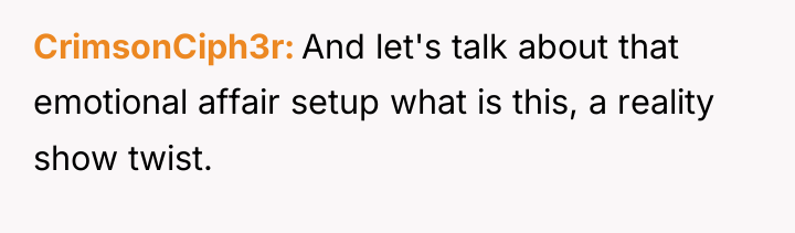 CrimsonCiph3r And let's talk about that emotional affair setup what...