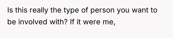 Is this really the type of person you want to...